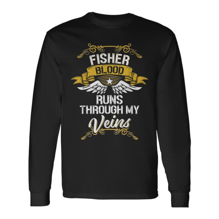 Fisher Blood Runs Through My Veins Long Sleeve T-Shirt