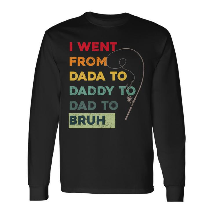 Fishing Fathers Day From From Dada Daddy Dad Bruh Long Sleeve T-Shirt T-Shirt
