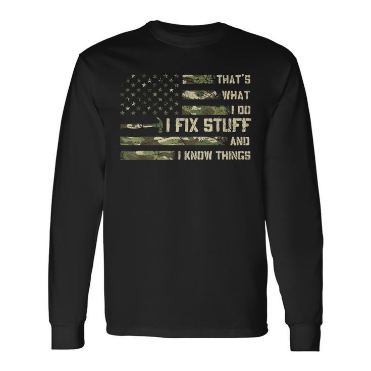 I Fix Stuff And I Know Things Handyman Handy Dad Fathers Day Long Sleeve T-Shirt T-Shirt