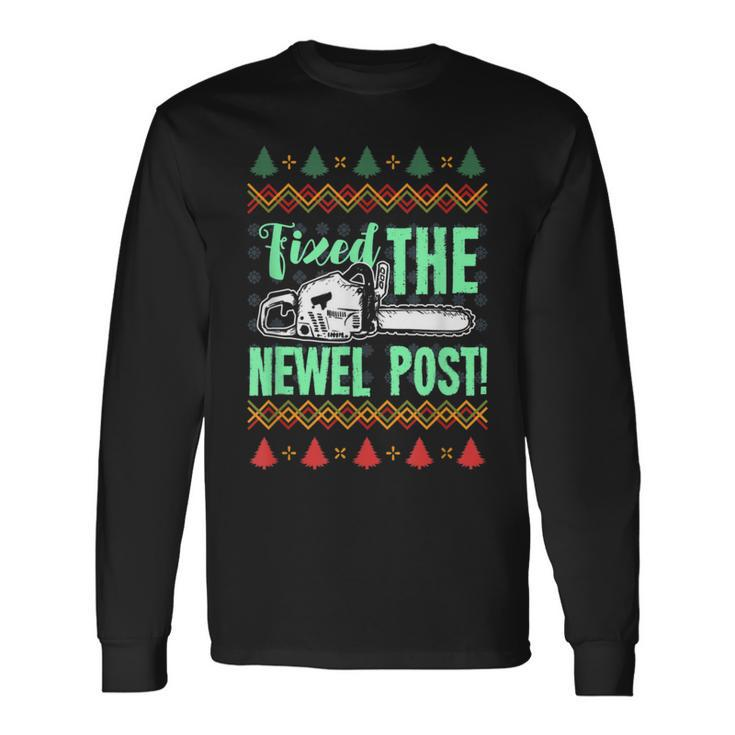 Fixed The Newel Post For A Christmas Party Long Sleeve T-Shirt