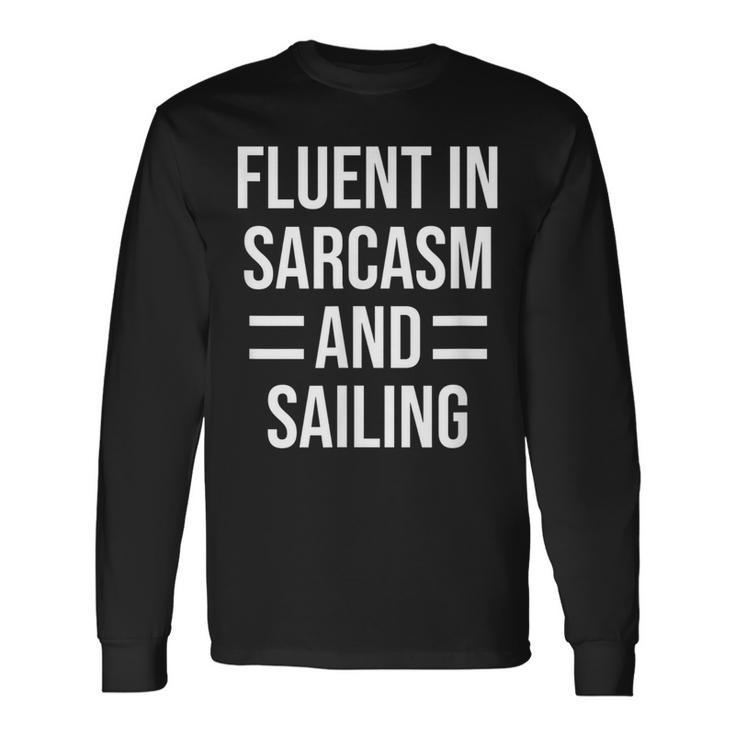 Fluent In Sarcasm And Sailing Sailor Long Sleeve T-Shirt T-Shirt