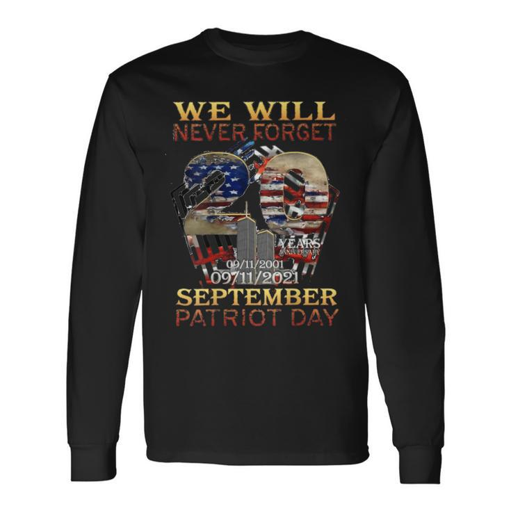 Never Forget Day Memorial 20Th Anniversary 911 Patriotic Long Sleeve T-Shirt T-Shirt