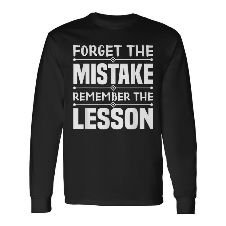 Forget The Mistake Remember The Lesson Inspirational Long Sleeve T-Shirt