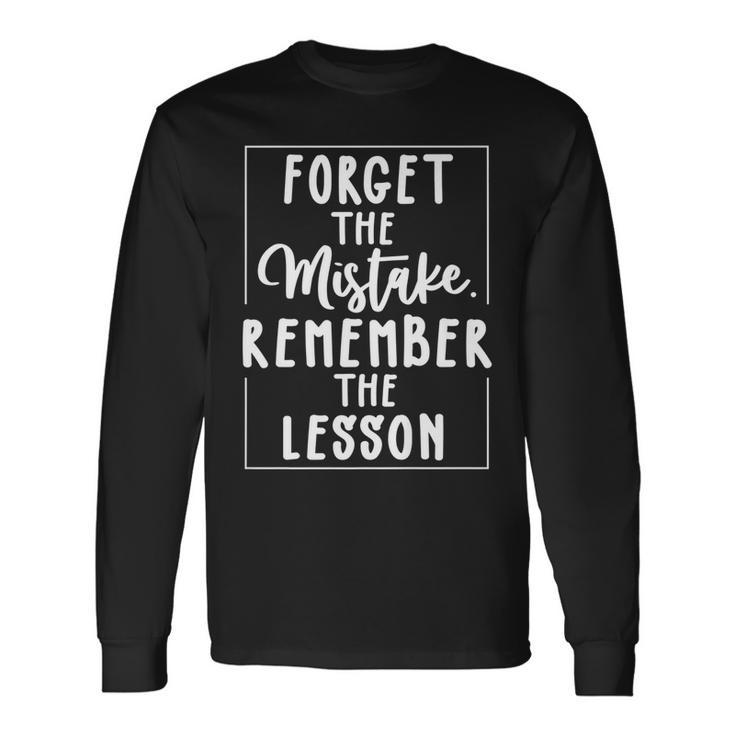 Forget The Mistake Remember The Lesson Graphic Long Sleeve T-Shirt