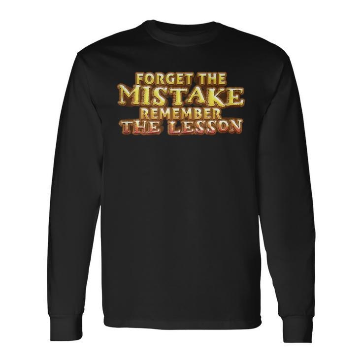 Forget The Mistake Remember The Lesson Motivation Long Sleeve T-Shirt