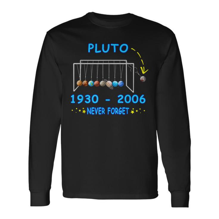 Never Forget Pluto Planet Pluto Long Sleeve T-Shirt