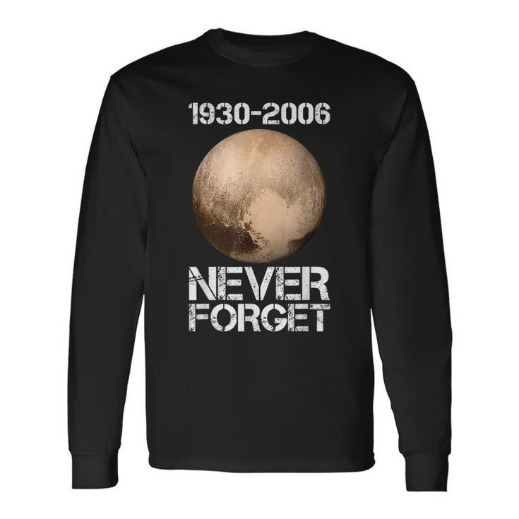 Never Forget Pluto Space Graphic Space Long Sleeve T-Shirt T-Shirt