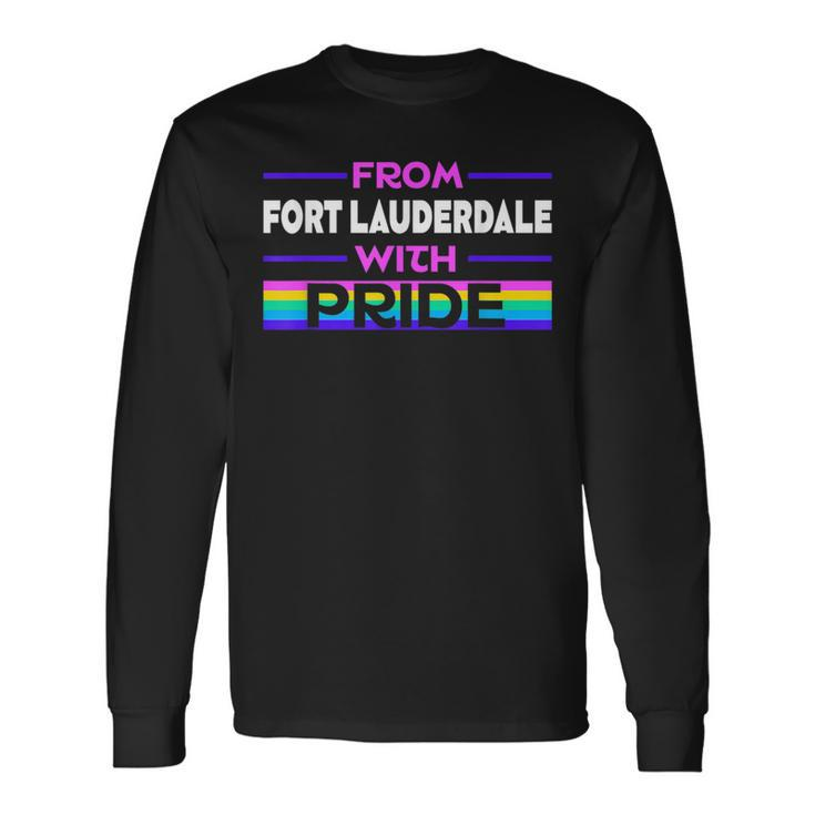 From Fort Lauderdale With Pride Lgbtq Sayings Lgbt Quotes Long Sleeve T-Shirt T-Shirt