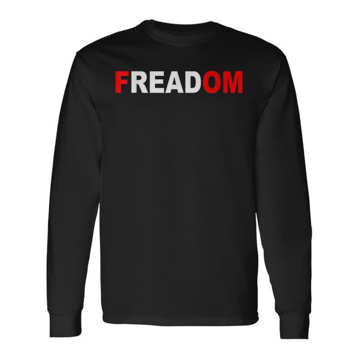 Freadom For Book Lovers Bookworms Long Sleeve T-Shirt