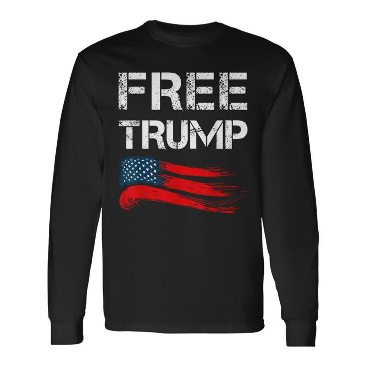 Free Trump I Stand With Trump Donald Trump 2024 Long Sleeve