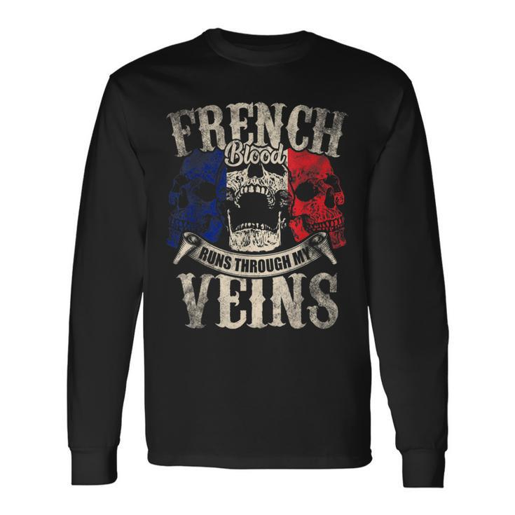 French Blood Runs Through My Veins Long Sleeve T-Shirt
