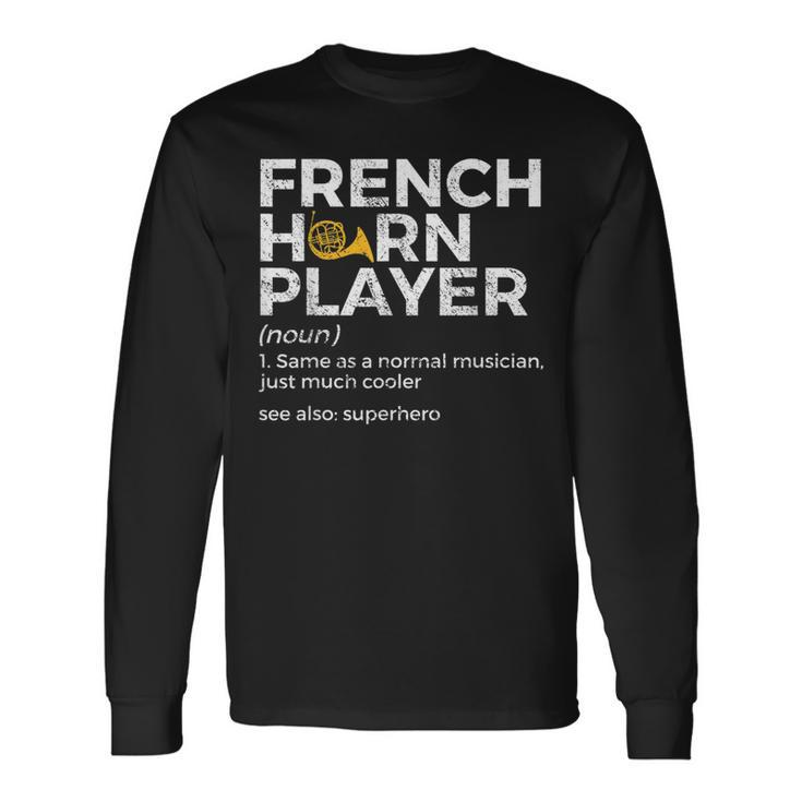 French Horn Player Definition French Horn Long Sleeve T-Shirt