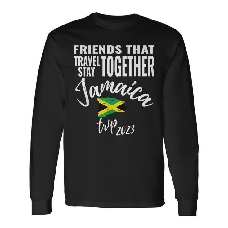 Friends That Travel Together Jamaica Girls Trip 2023 Group Long Sleeve T-Shirt