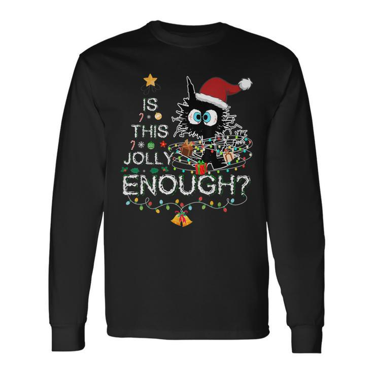 Black Cat Is This Jolly Enough Christmas Santa Xmas Long Sleeve T-Shirt