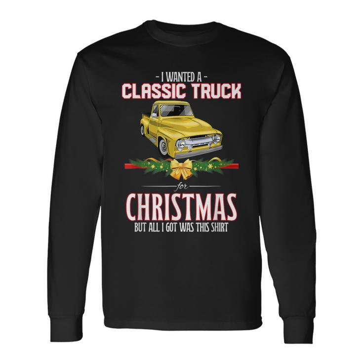 Car Guy Christmas Gag For Mechanic's Old Pickup Truck Long Sleeve T-Shirt