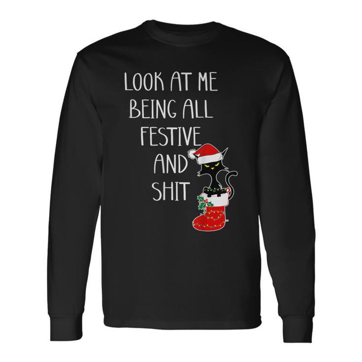 Cat Christmas Look At Me Being All Festive Shit Xmas Long Sleeve T-Shirt