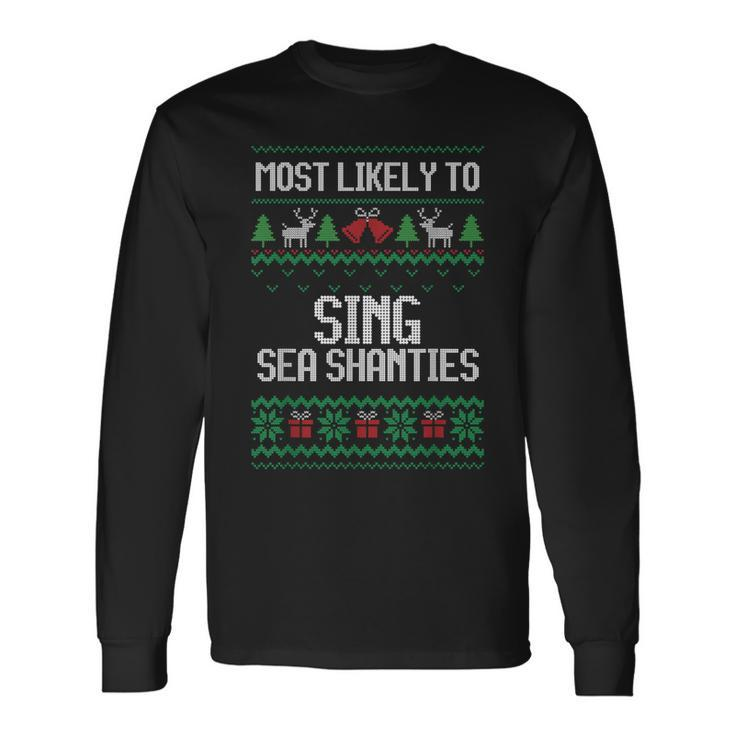 Christmas Ugly Sweater Family Dinner Sea Shanties Long Sleeve T-Shirt