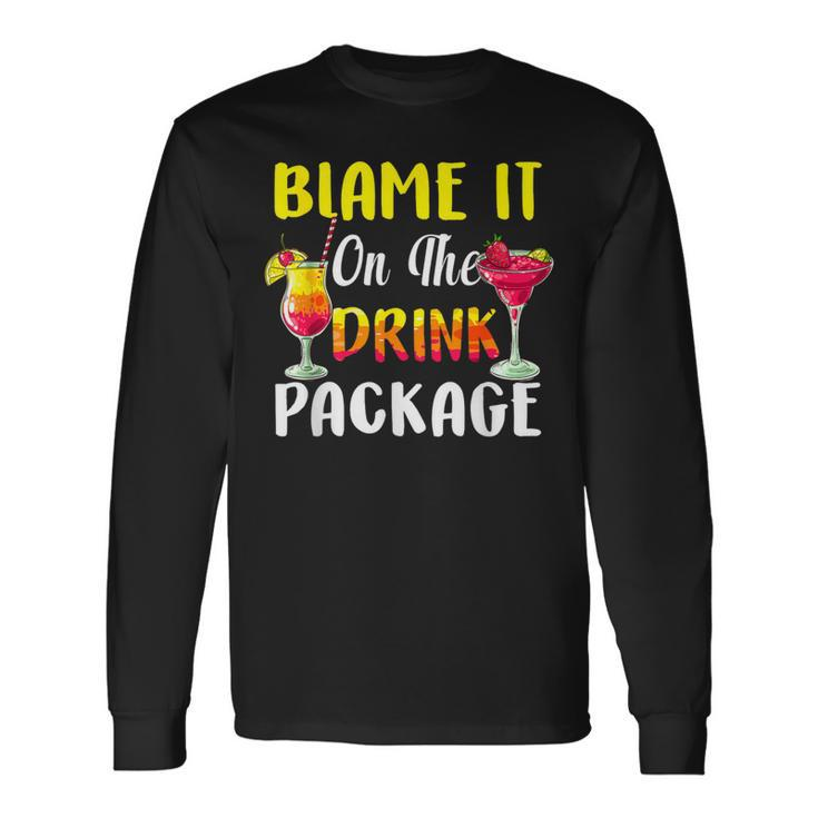 Cruise Blame It On The Drink Package Cocktail Summer Long Sleeve T-Shirt