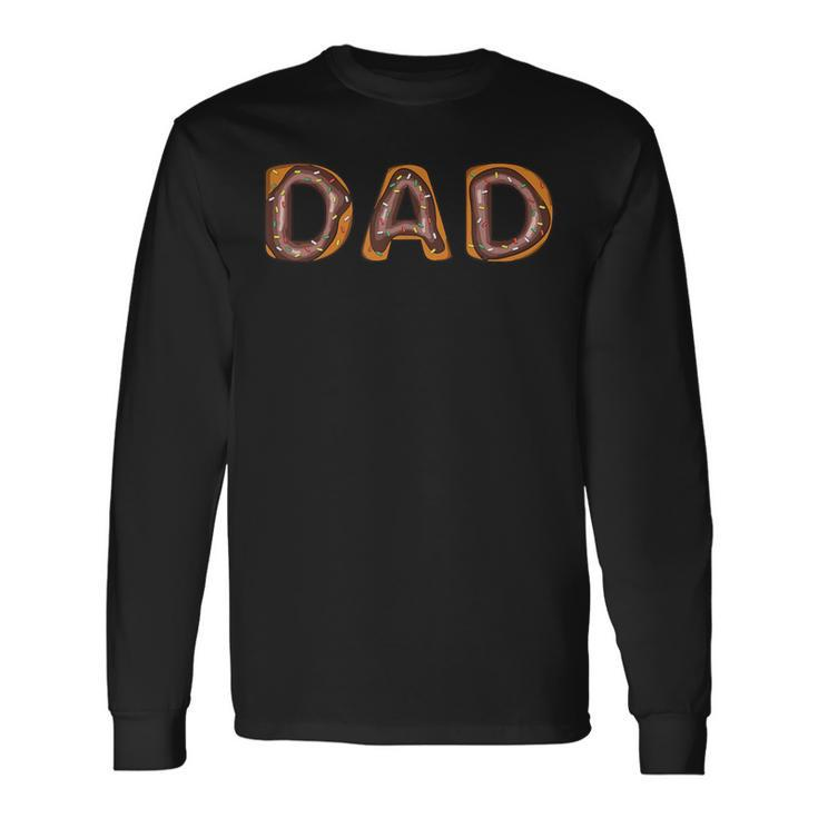 Donut Dad Donut Lover Father's Day For Dad Long Sleeve T-Shirt