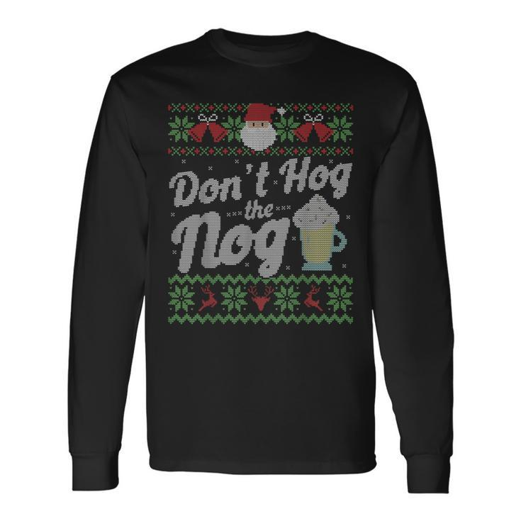 Eggnog Hog The Nog Ugly Sweater Christmas Long Sleeve T-Shirt
