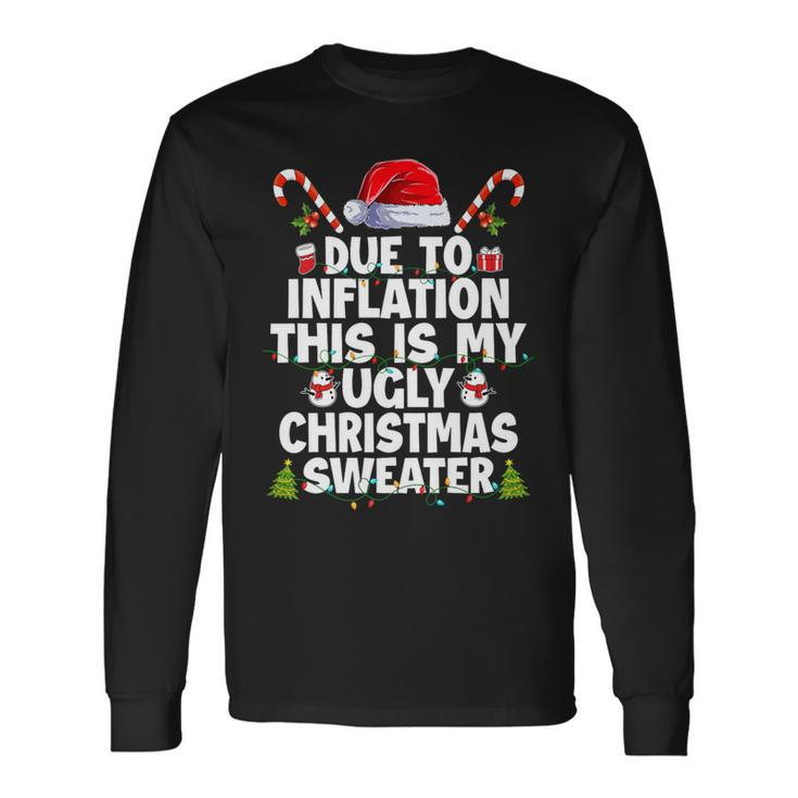 Family Due To Inflation Ugly Christmas Sweaters Long Sleeve T-Shirt Gifts ideas