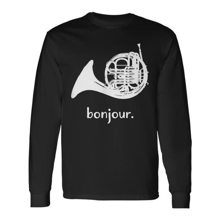 French Horn Bonjour Band Sayings Long Sleeve T-Shirt