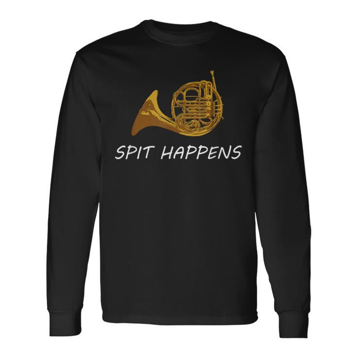 French Horn Spit Happens Band Sayings Long Sleeve T-Shirt