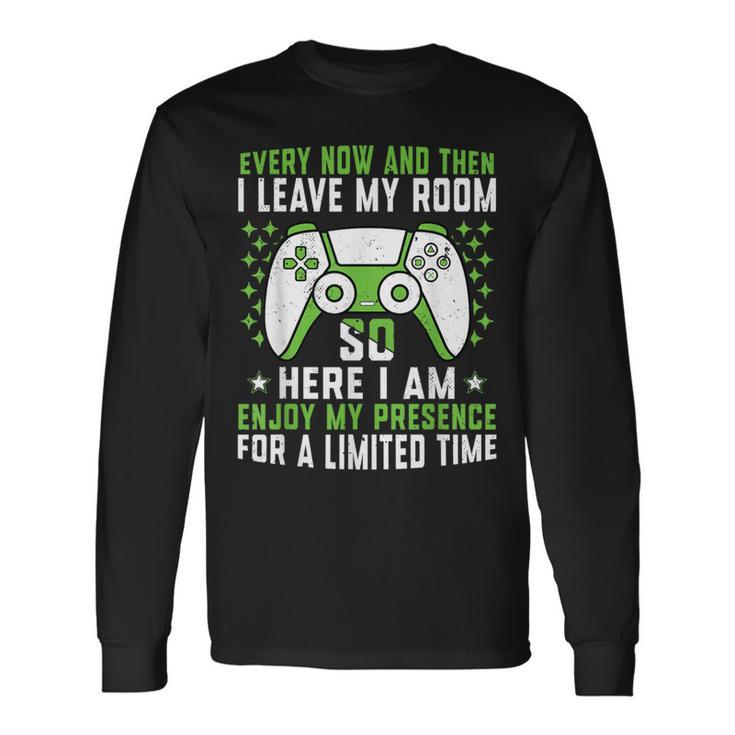 Gaming Every Now And Then I Leave My Room Gamer Long Sleeve T-Shirt