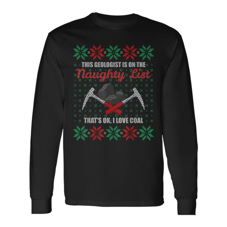 Geologist Geology Ugly Christmas Sweater Naughty List Long Sleeve T-Shirt
