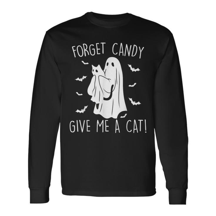 Halloween Cat Ghost Forget Candy Give Me Cat Halloween Long Sleeve T-Shirt