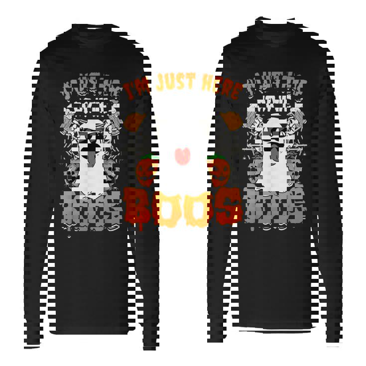 Halloween Ghost Costume I'm Just Here For The Boos Long Sleeve T-Shirt
