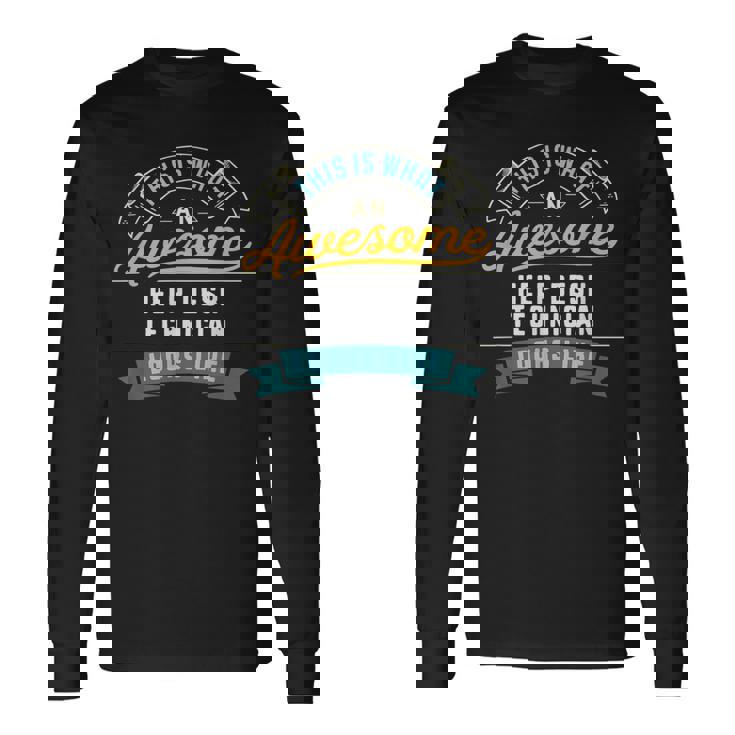 Help Desk Technician Awesome Job Occupation Long Sleeve T-Shirt Gifts ideas