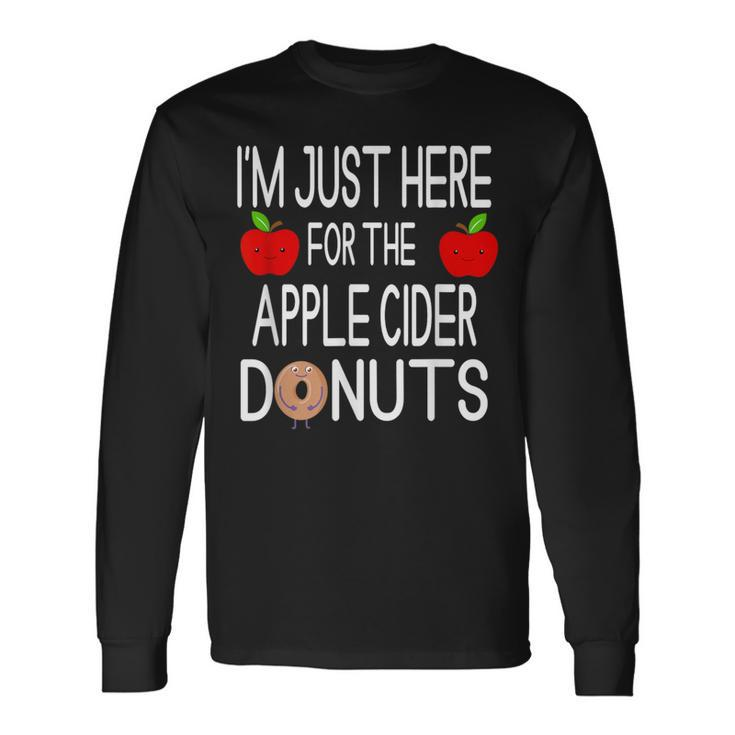 I'm Just Here For The Apple Cider Donuts Apple Picking Long Sleeve T-Shirt