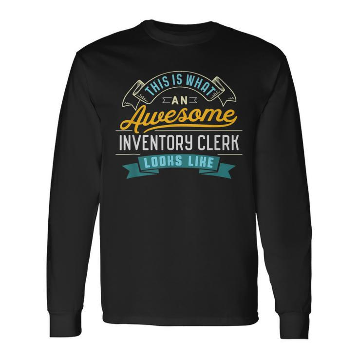 Inventory Clerk Awesome Job Occupation Long Sleeve T-Shirt
