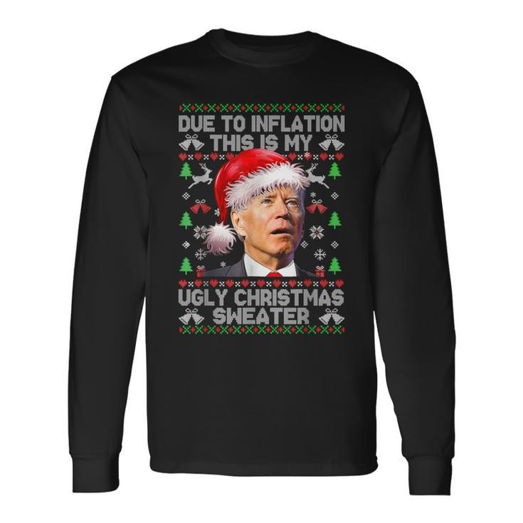 Joe Biden Due To Inflation Ugly Christmas Sweaters Long Sleeve T-Shirt Gifts ideas