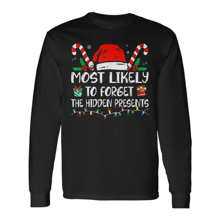 Most Likely To Forget Hidden Presents Family Christmas Long Sleeve T-Shirt