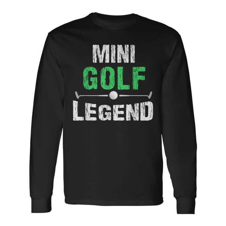Miniature Golfing Mini Golf Legend Golfer Long Sleeve T-Shirt Gifts ideas