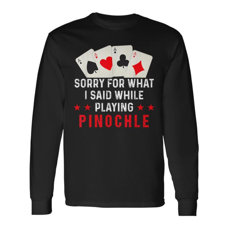 Pinochle Card Game Player Quote Long Sleeve T-Shirt