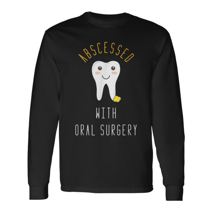 Pun Oral Surgery Dentist Dental Student Oral Surgeon Long Sleeve