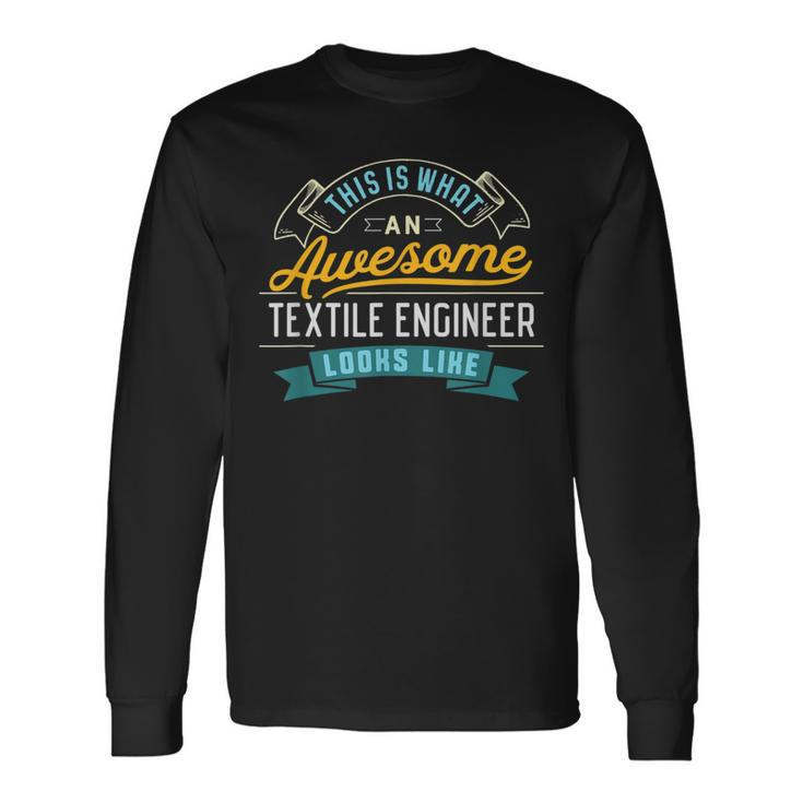 Textile Engineer Awesome Job Occupation Long Sleeve T-Shirt
