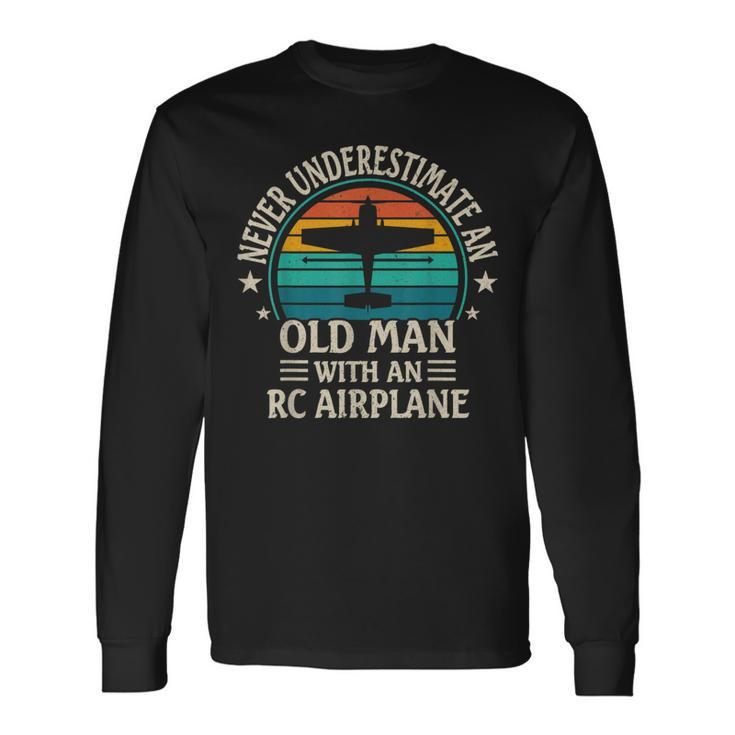 Never Underestimate An Old Man With An Rc Airplane Long Sleeve T-Shirt