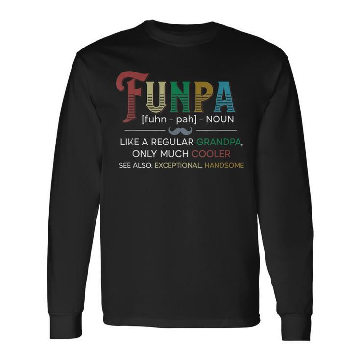 Funpa Definition For Grandpa Grandfather Fathers Day Long Sleeve T-Shirt T-Shirt