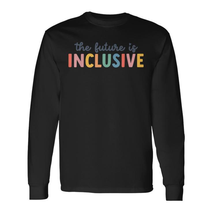 The Future Is Inclusive Autism Awareness & Long Sleeve T-Shirt T-Shirt