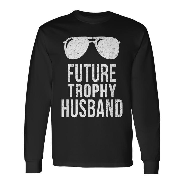 Future Trophy Fiance Groom To Be Husband Long Sleeve T-Shirt T-Shirt