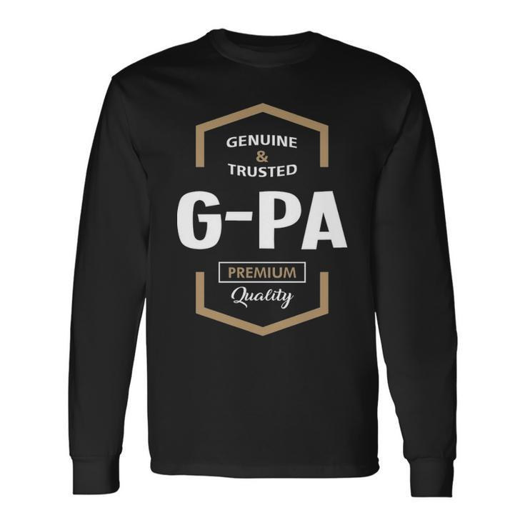 G Pa Grandpa Genuine Trusted G Pa Quality Long Sleeve T-Shirt