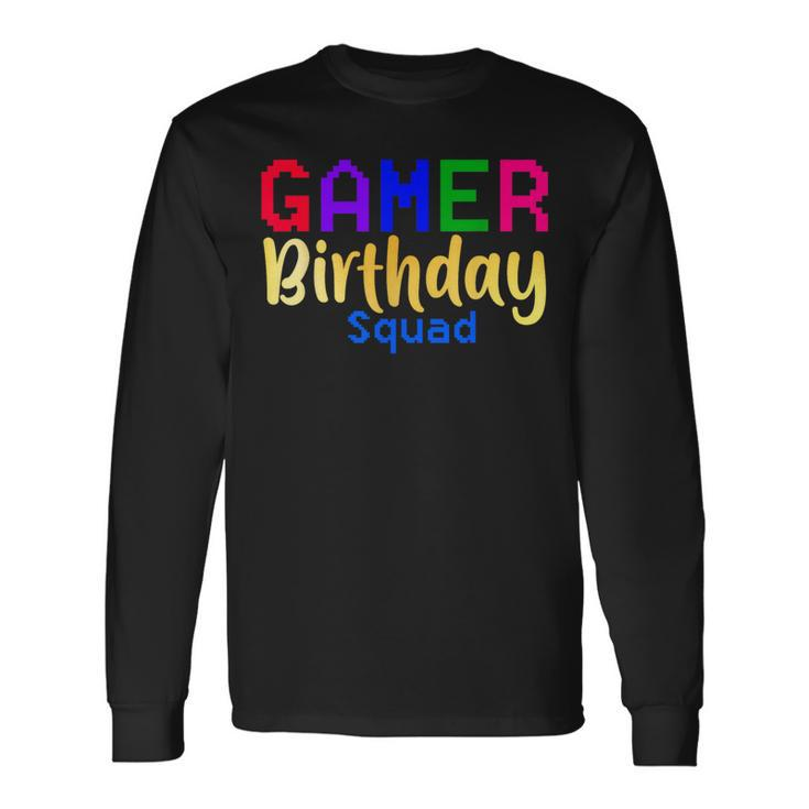 Gamer Birthday Squad Party Happy B-Day Video Game Party Long Sleeve T-Shirt