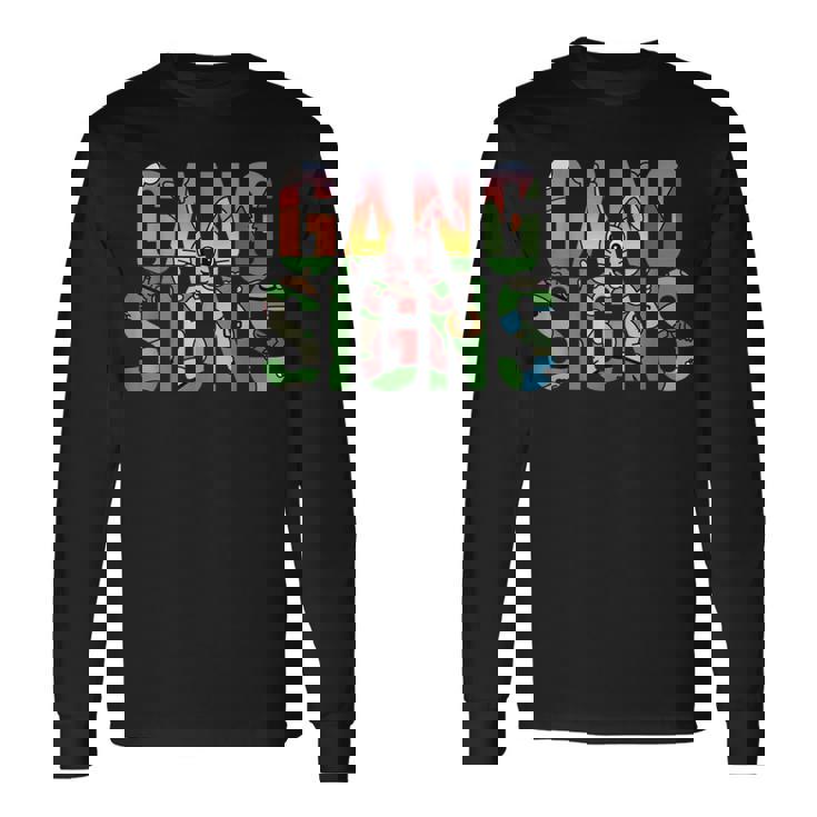 Gang Signs Long Sleeve T-Shirt