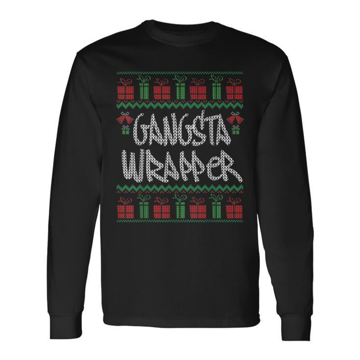 Gangsta Wrapper Ugly Christmas Sweaters Long Sleeve T-Shirt
