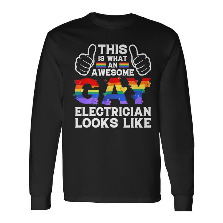 This Is What A Gay Electrician Looks Like Lgbtq Pride Month Long Sleeve T-Shirt T-Shirt