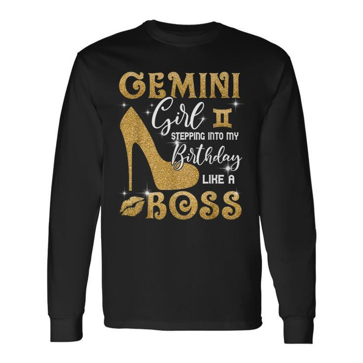 Gemini Girl Stepping Into My Birthday Like A Boss Heel Long Sleeve T-Shirt Gifts ideas
